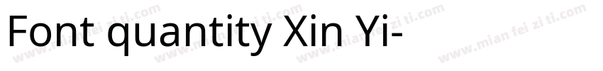 Font quantity Xin Yi字体转换